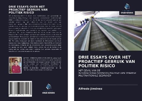 DRIE ESSAYS OVER HET PROACTIEF GEBRUIK VAN POLITIEK RISICO