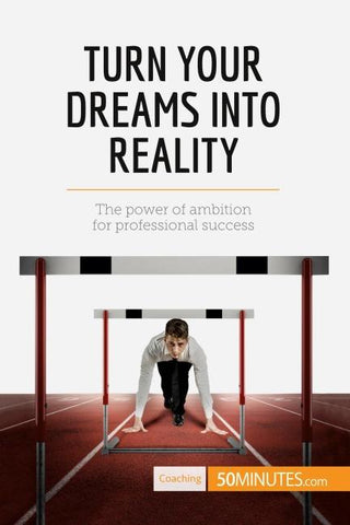 Turn Your Dreams into Reality