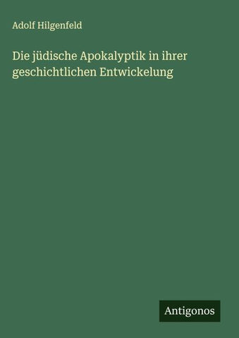 Die jüdische Apokalyptik in ihrer geschichtlichen Entwickelung