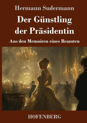 Der Günstling der Präsidentin