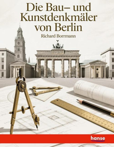 Die Bau- und Kunstdenkmäler von Berlin