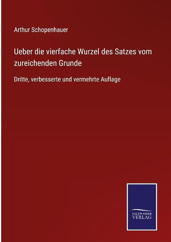 Ueber die vierfache Wurzel des Satzes vom zureichenden Grunde
