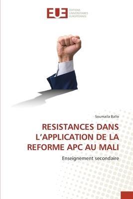 RESISTANCES DANS L'APPLICATION DE LA REFORME APC AU MALI
