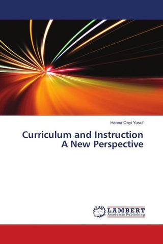 Curriculum and Instruction A New Perspective