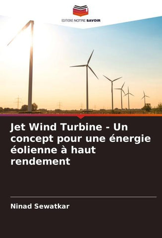 Jet Wind Turbine - Un concept pour une énergie éolienne à haut rendement