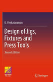Design of Jigs, Fixtures and Press Tools