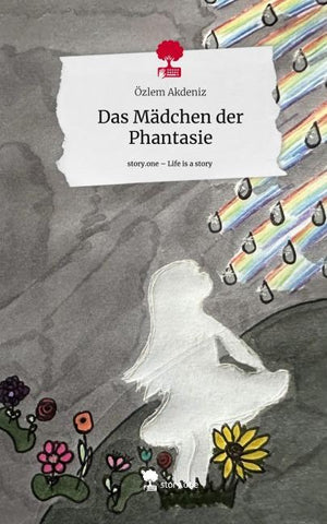Das Mädchen der Phantasie. Life is a Story - story.one