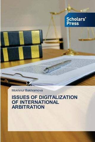 ISSUES OF DIGITALIZATION OF INTERNATIONAL ARBITRATION