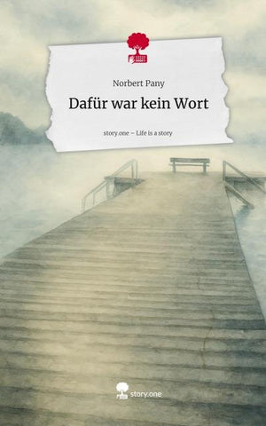 Dafür war kein Wort. Life is a Story - story.one