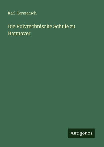 Die Polytechnische Schule zu Hannover