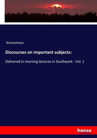 Discourses on important subjects: