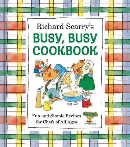 Richard Scarry's Busy, Busy Cookbook