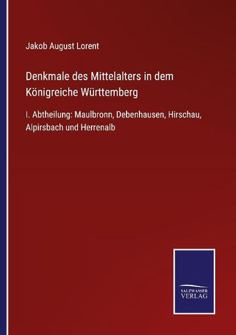 Denkmale des Mittelalters in dem Königreiche Württemberg