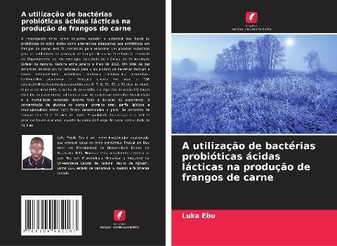 A utilização de bactérias probióticas ácidas lácticas na produção de frangos de carne