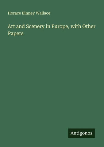 Art and Scenery in Europe, with Other Papers