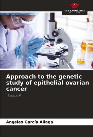 Approach to the genetic study of epithelial ovarian cancer