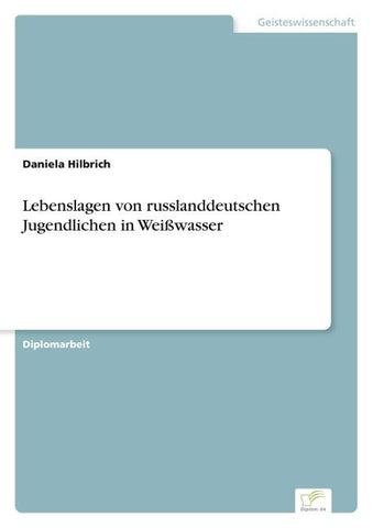 Lebenslagen von russlanddeutschen Jugendlichen in Weißwasser