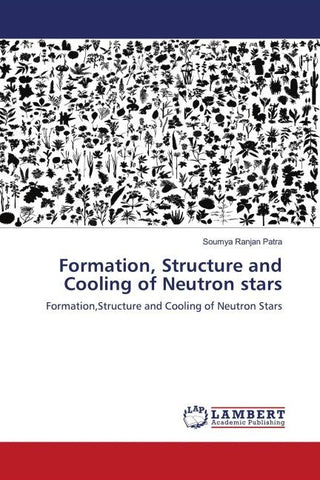 Formation, Structure and Cooling of Neutron stars