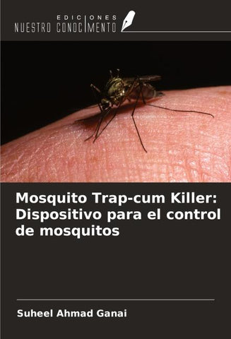 Mosquito Trap-cum Killer: Dispositivo para el control de mosquitos