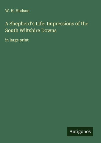 A Shepherd's Life; Impressions of the South Wiltshire Downs