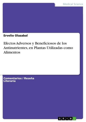 Efectos Adversos y Beneficiosos de los Antinutrientes, en Plantas Utilizadas como Alimentos