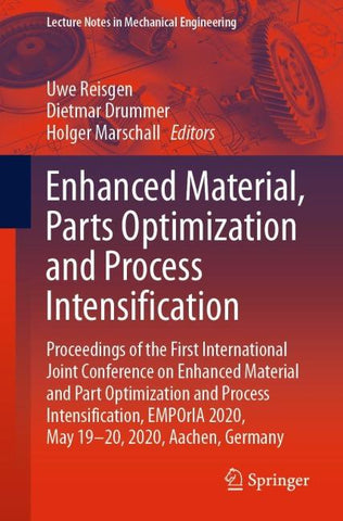 Enhanced Material, Parts Optimization and Process Intensification