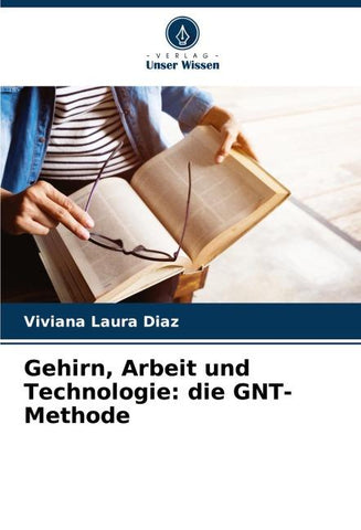 Gehirn, Arbeit und Technologie: die GNT-Methode