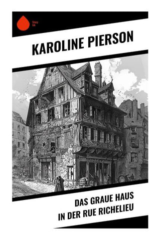 Das graue Haus in der Rue Richelieu