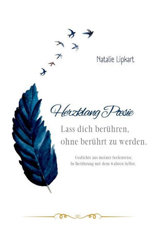 Herzklang Poesie Lass dich berühren ohne berührt zu werden