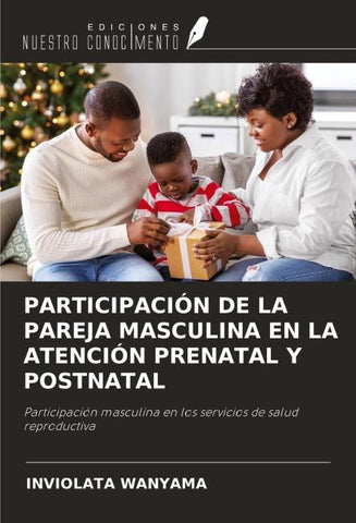 PARTICIPACIÓN DE LA PAREJA MASCULINA EN LA ATENCIÓN PRENATAL Y POSTNATAL