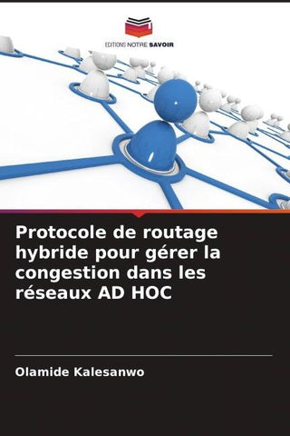 Protocole de routage hybride pour gérer la congestion dans les réseaux AD HOC