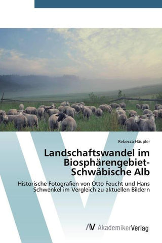 Landschaftswandel im Biosphärengebiet-Schwäbische Alb