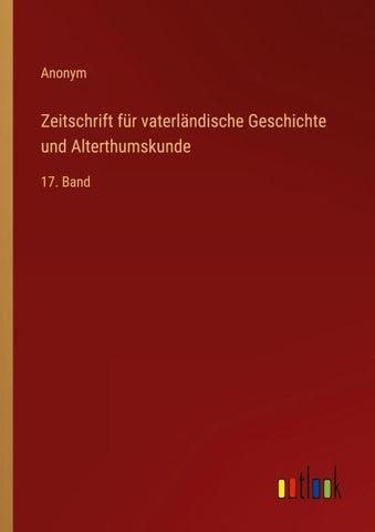 Zeitschrift für vaterländische Geschichte und Alterthumskunde