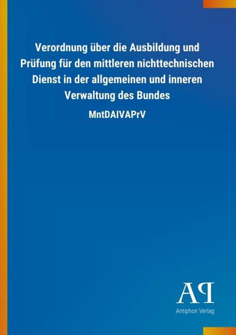 Verordnung über die Ausbildung und Prüfung für den mittleren nichttechnischen Dienst in der allgemeinen und inneren Verwaltung des Bundes
