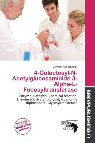 4-Galactosyl-N-Acetylglucosaminide 3-Alpha-L-Fucosyltransferase