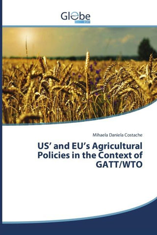US' and EU's Agricultural Policies in the Context of GATT/WTO