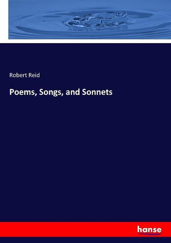 Poems, Songs, and Sonnets