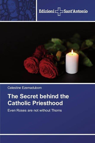 The Secret behind the Catholic Priesthood