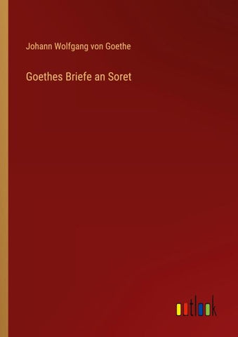Goethes Briefe an Soret