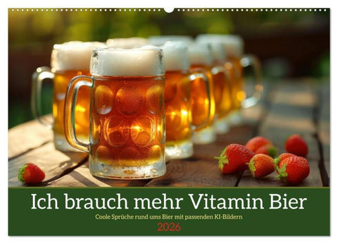 Ich brauch mehr Vitamin Bier (Wandkalender 2026 DIN A2 quer), CALVENDO Monatskalender