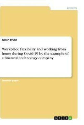 Workplace flexibility and working from home during Covid-19 by the example of a financial technology company