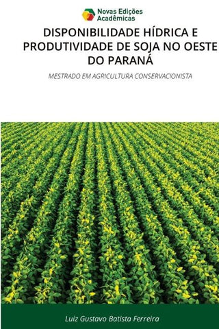 DISPONIBILIDADE HÍDRICA E PRODUTIVIDADE DE SOJA NO OESTE DO PARANÁ