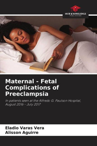 Maternal - Fetal Complications of Preeclampsia