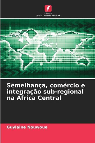 Semelhança, comércio e integração sub-regional na África Central
