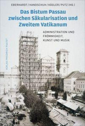 Das Bistum Passau zwischen Säkularisation