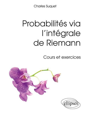 Probabilités via l'intégrale de Riemann