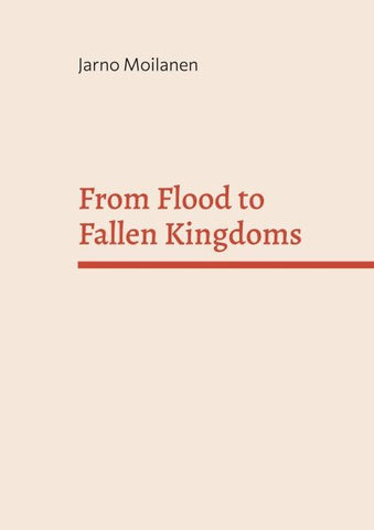 From Flood to Fallen Kingdoms