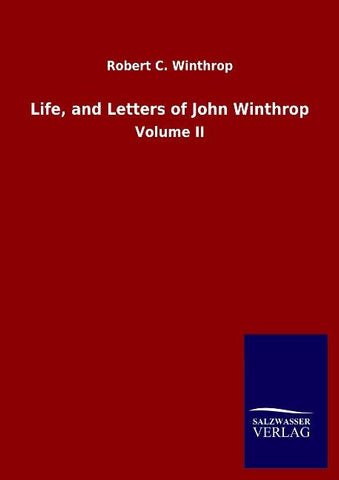 Life, and Letters of John Winthrop