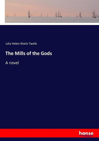The Mills of the Gods