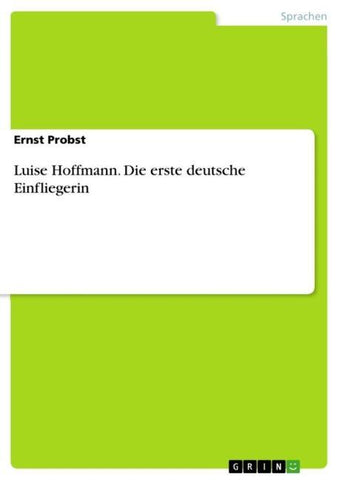 Luise Hoffmann. Die erste deutsche Einfliegerin
